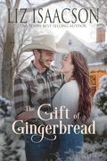 The Gift of Gingerbread by Liz Isaacson
