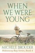 When We Were Young by Michele Brouder