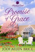 Promise of Grace (Harland Creek #5) by Jodi Allen Brice