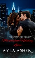 Manhattan Holiday Loves: The Complete Trilogy by Ayla Asher