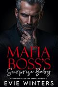 Mafia Boss’s Surprise Baby: A Forbidden Age Gap Bratva Romance by Evie Winters
