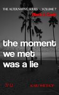 Black & Cade - the moment we met was a lie (The Alternative #7) by Kari Wiethop