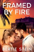 Framed By Fire (Seashore Cove #1) by Bertie Stein