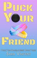 Puck Your Friend by Sara Vincent