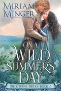 On A Wild Summer's Day: (The O'Byrne Brides #5) by Miriam Minger