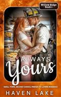 Always Yours: A Small Town Second-Chance Friends to Lovers Romance by Haven Lake