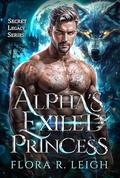 Alpha's Exiled Mate: An Arranged Marriage Fated Mate Secreted Baby Werewolf Shifter Romance by Flora R. Leigh