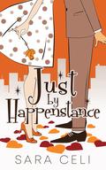 Just By Happenstance by Sara Celi