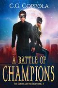 A Battle of Champions (The Coyote And The Claw #3) by C.G. Coppola