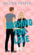 Dashing for Love: A Small Town Sister's Best Friend Romantic Comedy (Lucky In Love #2) by Valerie Pepper