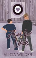 Aim for Love by Alicia Wilder