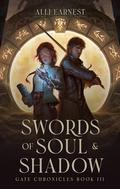 Swords of Soul and Shadow: A Science Fantasy Romance Series (Gate Chronicles #3) by Alli Earnest