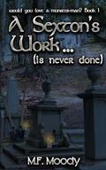 A Sexton's Work... (Is Never Done) by M.F. Moody