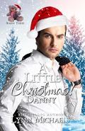 A Little Christmas 3: Danny : MM Holiday Daddy Little Romance by Lynn Michaels