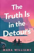 The Truth Is in the Detours by Mara Williams