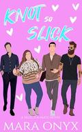 Knot So Slick (Select-A-Mate #1) by Mara Onyx