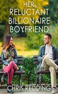 Her Reluctant Billionaire Boyfriend by Chris Redding