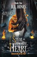 To Steal an Immortal Heart (Immortals of the Veil #1) by H.L. Hines