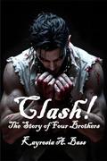Clash!: The Story of Four Brothers (The Baby Farm #2) by Kayresia A. Bass