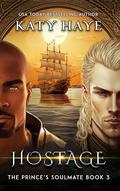 Hostage (The Prince's Soulmate #3) by Katy Haye