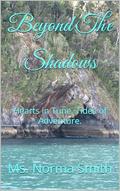 Beyond The Shadows: Hearts in Tune, Tides of Adventure. by Ms. Norma Smith