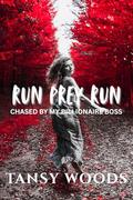 Run Prey Run: Chased by My Billionaire Boss (Primal Obsession #2) by Tansy Woods