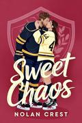 Sweet Chaos: A Spicy Sports Romance with Banter, Heart, and Second Chances by Nolan Crest