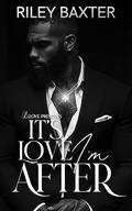 It's Love I'm After by Riley Baxter