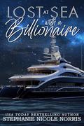 Lost At Sea With A Billionaire by Stephanie Nicole Norris