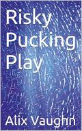 Risky Pucking Play (Chicago Blades) by Alix Vaughn