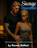 Savage Devotion (Vows & Vengeance #3) by Raven DeNoir