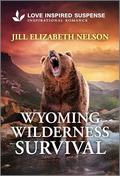 Wyoming Wilderness Survival by Jill Elizabeth Nelson