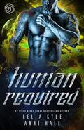 Human Required (Science Fiction Cyborg Romance) (Cyborg Planet Alpha #1) by Anne Hale