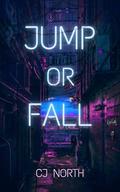 Jump or Fall by C.J. North