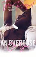 An Overdose On You by Tyra Racquel