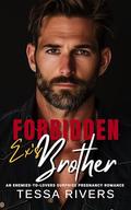 Forbidden Ex's Brother: An Enemies-to-Lovers Surprise Pregnancy Romance by Tessa Rivers