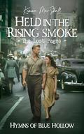 Held in the Rising Smoke, The Lost Pages (Hymns of Blue Hollow #3) by Kemma MarShall