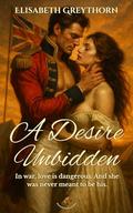 A Desire Unbidden by Elisabeth Greythorn