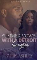Summer Vows With A Detroit Gangsta: An Urban Romance Novella by Kyiris Ashley