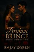 Broken Prince (The Lowdown's #1) by Emjay Soren