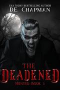 The Deadened (Hunted #3) by D.E. Chapman