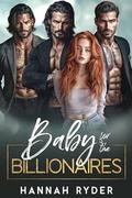 Baby for the Billionaires: A Reverse Harem Romance by Hannah Ryder