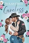 Careless: A Grumpy-Sunshine Small Town Romance Full of Spice and Laughter by Nolan Crest
