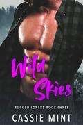 Wild Skies (Rugged Loners #3) by Cassie Mint