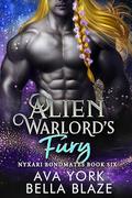 Alien Warlord's Fury: A science fiction crash landing romance (Nyxari Bondmates #6) by Ava York