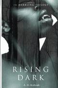 Rising Dark: The Darkling Trilogy by A.D. Koboah