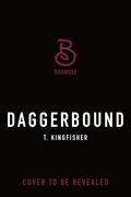 Daggerbound (Swordheart #2) by T. Kingfisher