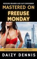 Mastered on FreeUse Monday: Sizzling Shared Age Gap Confession (Billionaire's Bidding #3) by Daizy Dennis