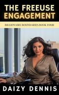 The FreeUse Engagement: A Billionaire Boss and His Very Personal Young Assistant (Billionaire's Boundaries #4) by Daizy Dennis