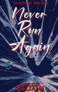 Never Run Again (You're Enough #3) by Casiddie Williams